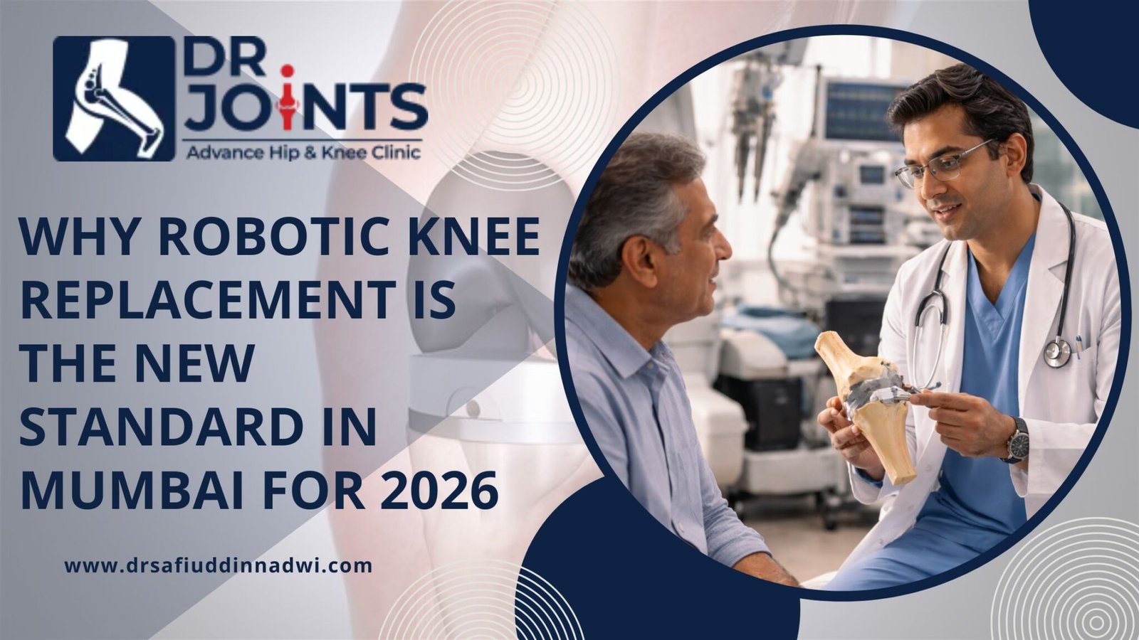 Why Robotic Knee Replacement Is the New Standard in Mumbai for 2026